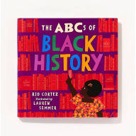 Title: The ABCs of Black History, Author: Rio Cortez