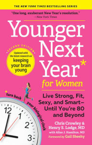 Free epub books download for android Younger Next Year for Women: Live Strong, Fit, Sexy, and Smart-Until You're 80 and Beyond by Chris Crowley, Henry S. Lodge, Allan J. Hamilton MD, Gail Sheehy 9781523507931 English version