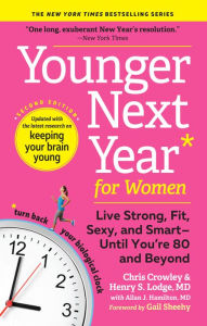 Free ebook txt format download Younger Next Year for Women: Live Strong, Fit, Sexy, and Smart-Until You're 80 and Beyond by Chris Crowley, Henry S. Lodge, Allan J. Hamilton MD, Gail Sheehy 9781523507931 (English literature)