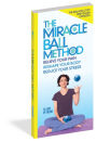 Alternative view 5 of The Miracle Ball Method, Revised Edition: Relieve Your Pain, Reshape Your Body, Reduce Your Stress