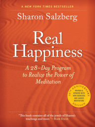 Ebook free download pdf thai Real Happiness, 10th Anniversary Edition: A 28-Day Program to Realize the Power of Meditation, Enhanced Version  in English 9781523510962 by Sharon Salzberg