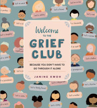 Title: Welcome to the Grief Club: Because You Don't Have to Go Through It Alone, Author: Janine Kwoh