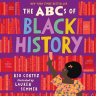 Title: The ABCs of Black History, Author: Rio Cortez