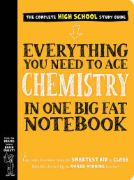 Title: Everything You Need to Ace Chemistry in One Big Fat Notebook, Author: Workman Publishing