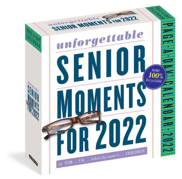 389* Unforgettable Senior Moments Page-A-Day Calendar 2022: * Of Which We Can Remember Only 365 By Tom Friedman, Workman Calendars, Calendar (Box Calendar) | Barnes & Noble®