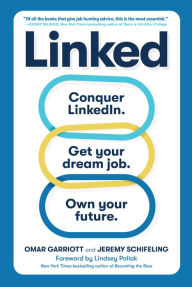Title: Linked: Conquer LinkedIn. Get Your Dream Job. Own Your Future., Author: Omar Garriott