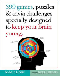 Title: 399 Games, Puzzles & Trivia Challenges Specially Designed to Keep Your Brain Young., Author: Nancy Linde