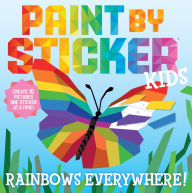 Title: Paint by Sticker Kids: Rainbows Everywhere!: Create 10 Pictures One Sticker at a Time!, Author: Workman Publishing