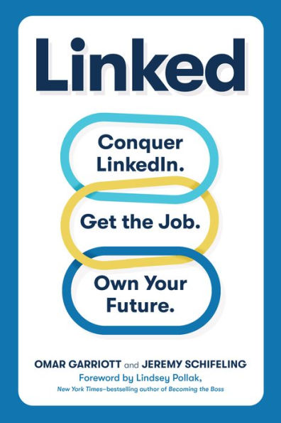 Linked: Conquer LinkedIn. Get Your Dream Job. Own Your Future.