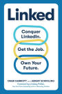 Linked: Conquer LinkedIn. Get Your Dream Job. Own Your Future.