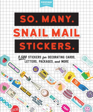 Title: So. Many. Snail Mail Stickers.: 2,500 Stickers for Decorating Cards, Letters, Packages, and More, Author: Pipsticks+Workman