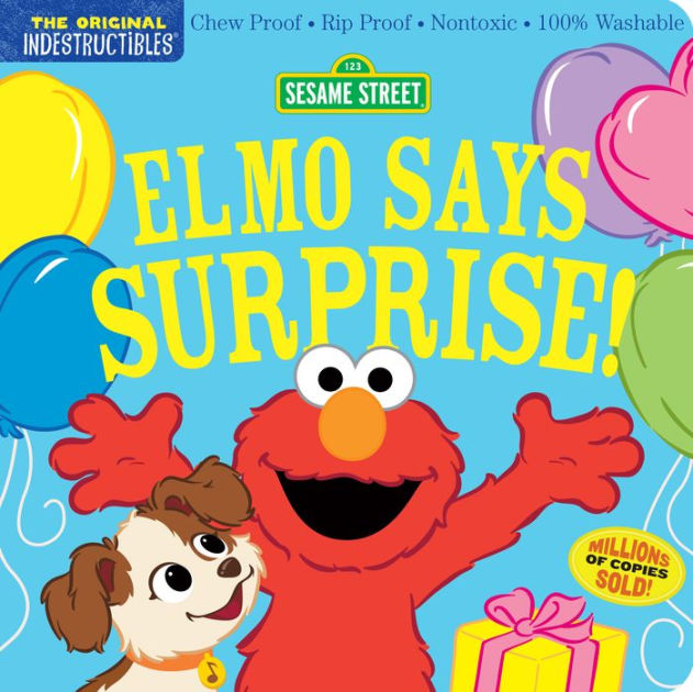 Indestructibles: Sesame Street: Elmo Says Surprise!: Chew Proof · Rip Proof  · Nontoxic · 100% Washable (Book for Babies, Newborn Books, Safe to Chew)  by Sesame Street, Paperback