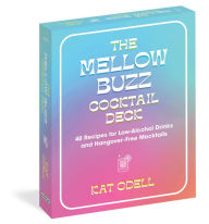 Title: The Mellow Buzz Cocktail Deck: 40 Recipes for Low-Alcohol Drinks and Hangover-Free Mocktails, Author: Kat Odell