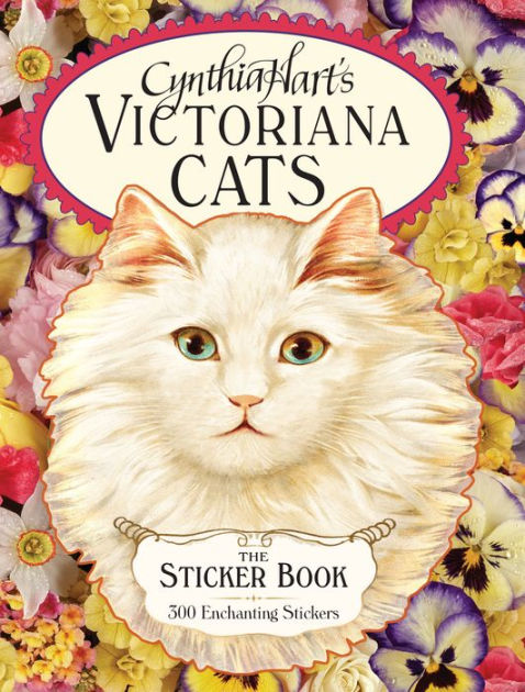 Cynthia Hart's Victoriana Cats: The Sticker Book: 300 Enchanting