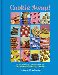 Title: Cookie Swap!: Crowd-Pleasing Cookies That Are Easy to Make and Perfect to Share, Author: Lauren Chattman
