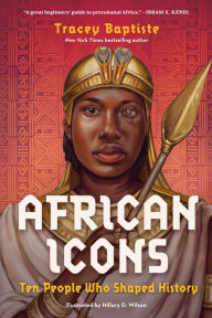 Title: African Icons: Ten People Who Shaped History, Author: Tracey Baptiste