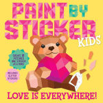 Alternative view 1 of Paint by Sticker Kids: Love Is Everywhere!: Create 10 Pictures One Sticker at a Time! Includes Glitter Stickers