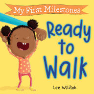 Title: My First Milestones: Ready to Walk, Author: Lee Wildish
