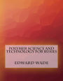 Polymer Science and Technology For Busies