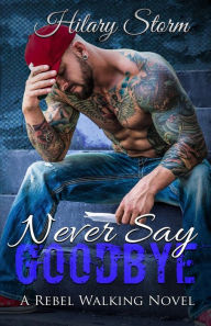 Title: Never Say Goodbye, Author: Hilary Storm