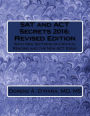 SAT and ACT Secrets 2016: Revised Edition: With New Sections on Critical Reading and the New ACT Essay