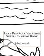 Lake Red Rock Vacation Super Coloring Book