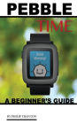 Pebble Time: A Beginner's Guide
