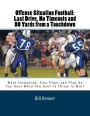 Offense Situation Football: Last Drive, No Timeouts and 80 Yards from a Touchdown: What Formation, Pass Plays and Plan Do You Have When You Have to Throw to Win?