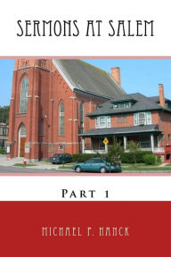 Title: Sermons at Salem, Part 1, Author: Michael Hanck