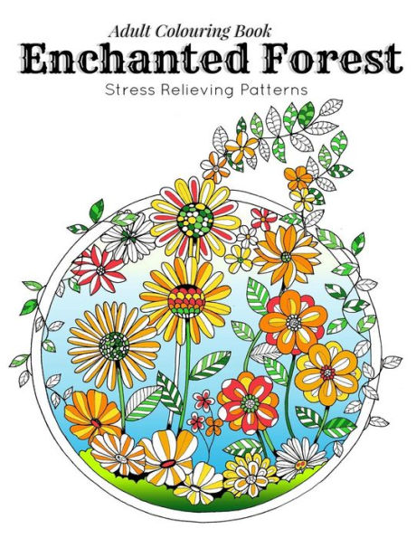 Adult Coloring Book: Stress Relieving Patterns - Enchanted Forest Coloring Book for Adults Relaxation(adult colouring books, adult colouring book for ladies, adult coloring pages)