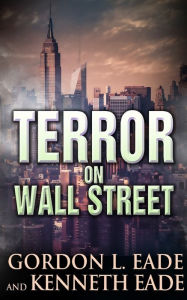 Title: Terror on Wall Street, Author: Kenneth Eade