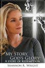 My Story, God's Glory: A Story of Redemption