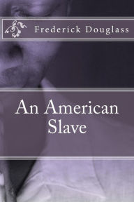 Title: An American Slave, Author: Frederick Douglass