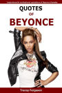 Quotes Of Beyonce: Inspirational and motivational quotations of Beyonce Knowles