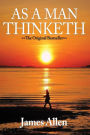 As A Man Thinketh: The Original Classic About Law of Attraction That Inspired The Secret (Paperback) - Common