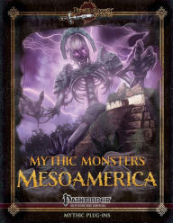 Title: Mythic Monsters: Mesoamerica, Author: Jason Nelson