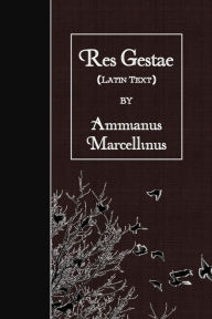 Title: Res Gestae: Latin Text, Author: Ammianus Marcellinus