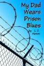 My Dad Wears Prison Blues