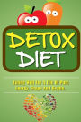 Detox Diet: Eating Well For A Life Of Pure Energy, Shape And Health.