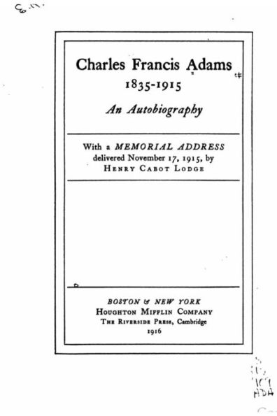 Charles Francis Adams, 1835-1915, an autobiography