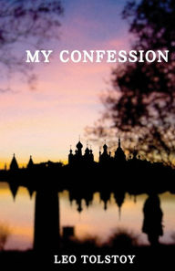 Title: My Confession, Author: Leo Tolstoy