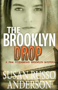 Title: The Brooklyn Drop: A Fina Fitzgibbons Brooklyn Mystery, Author: Susan Russo Anderson