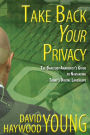 Take Back Your Privacy: The Barefoot Anarchist's Guide to Navigating Today's Digital Landscape