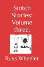 Snitch Stories: Volume three.