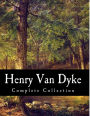 Henry Van Dyke, Complete Collection
