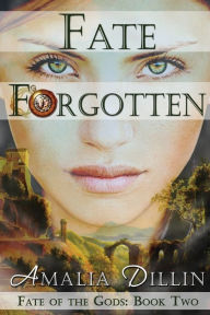 Title: Fate Forgotten, Author: Amalia Dillin