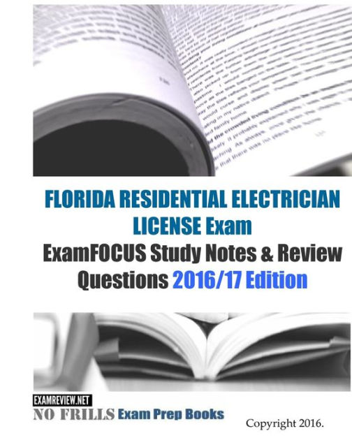 FLORIDA RESIDENTIAL ELECTRICIAN LICENSE Exam ExamFOCUS Study Notes
