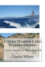 Logan Martin Lake Wakeboarding: Learn How to Wakeboard