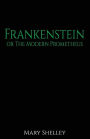 Frankenstein: or The Modern Promethius