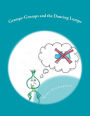 Gramps-Grumps and the Dancing Lumps: This fun children's book helps children develop a sense of how important imagination and dancing can be. Gramps-Grumps and the Dancing Lumps is the educational, uplifting, funny story of a grumpy old man finding joy i